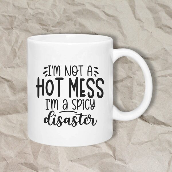 I'm Not A Hot Mess 325ml Ceramic Mug