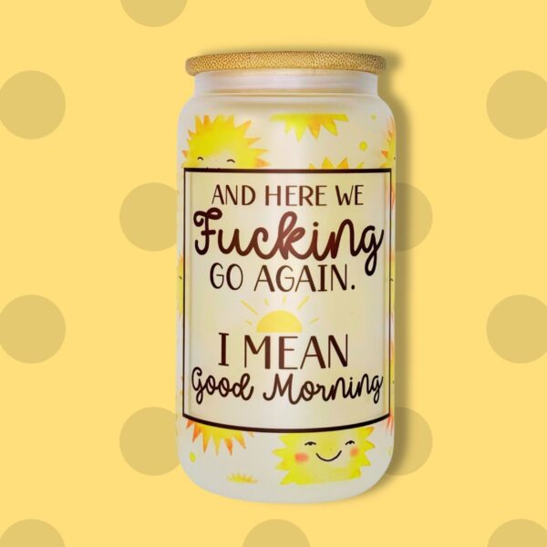 Good morning (Sunshine) 473ml Frosted Glass Tumbler