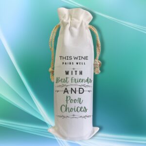 Best Friends and Poor Choices - Wine Bag