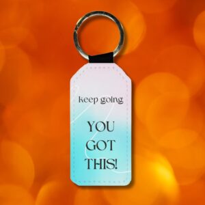 Keep going You got this Keychain